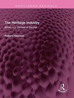 E-Book (pdf) The Heritage Industry von Robert Hewison