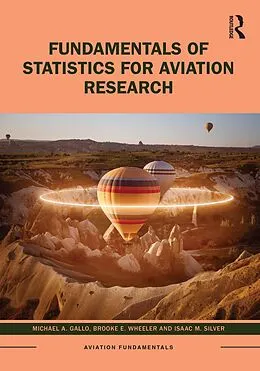 E-Book (pdf) Fundamentals of Statistics for Aviation Research von Michael A. Gallo, Brooke E. Wheeler, Isaac M. Silver