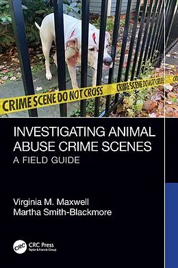 E-Book (epub) Investigating Animal Abuse Crime Scenes von Virginia M. Maxwell, Martha Smith-Blackmore