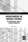 E-Book (epub) Understanding UK Defence Exports von John Louth