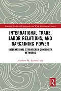 E-Book (pdf) International Trade, Labor Relations, and Bargaining Power von Matthew M. Fischer-Daly