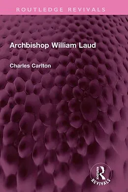 E-Book (epub) Archbishop William Laud von Charles Carlton