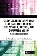E-Book (epub) Deep Learning Approach for Natural Language Processing, Speech, and Computer Vision von L. Ashok Kumar, D. Karthika Renuka