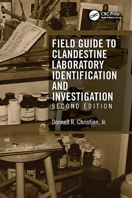 E-Book (epub) Field Guide to Clandestine Laboratory Identification and Investigation von Donnell R. Christian Jr.