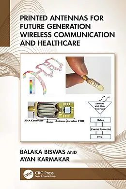 E-Book (epub) Printed Antennas for Future Generation Wireless Communication and Healthcare von Balaka Biswas, Ayan Karmakar