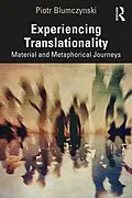 E-Book (epub) Experiencing Translationality von Piotr Blumczynski