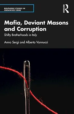 E-Book (pdf) Mafia, Deviant Masons and Corruption von Anna Sergi, Alberto Vannucci