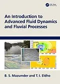 E-Book (pdf) An Introduction to Advanced Fluid Dynamics and Fluvial Processes von B. S. Mazumder, T. I. Eldho