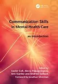 E-Book (epub) Communication Skills in Mental Health Care von Xavier Coll, Alexia Papageorgiou, Ann Stanley