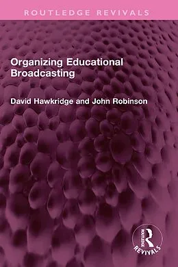 PDF Organizing Educational Broadcasting von David Hawkridge, John Robinson