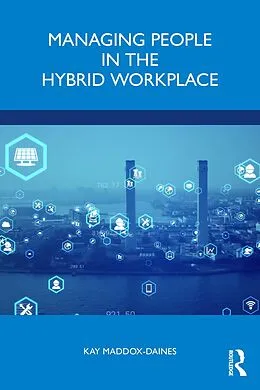 E-Book (epub) Managing People in the Hybrid Workplace von Kay Maddox-Daines