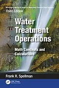 E-Book (pdf) Mathematics Manual for Water and Wastewater Treatment Plant Operators: Water Treatment Operations von Frank R. Spellman