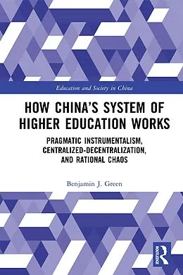 E-Book (epub) How China's System of Higher Education Works von Benjamin J. Green