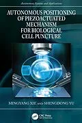 E-Book (pdf) Autonomous Positioning of Piezoactuated Mechanism for Biological Cell Puncture von Mingyang Xie, Shengdong Yu