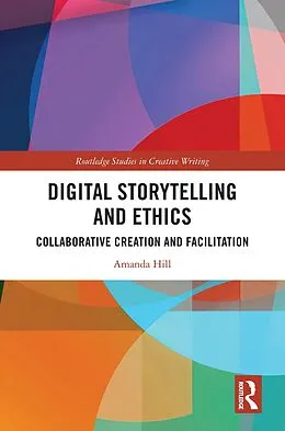 E-Book (pdf) Digital Storytelling and Ethics von Amanda Hill