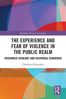 eBook (epub) The Experience and Fear of Violence in the Public Realm de Charlotte Fabiansson