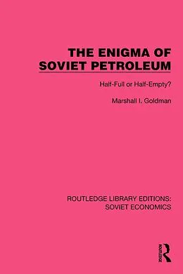E-Book (epub) The Enigma of Soviet Petroleum von Marshall I. Goldman