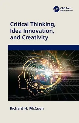 E-Book (pdf) Critical Thinking, Idea Innovation, and Creativity von Richard H. Mccuen