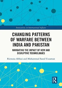 E-Book (pdf) Changing Patterns of Warfare between India and Pakistan von Rizwana Abbasi, Muhammad Saeed Uzzaman