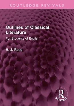 E-Book (epub) Outlines of Classical Literature von H. Rose