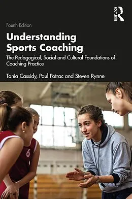 E-Book (pdf) Understanding Sports Coaching von Tania Cassidy, Paul Potrac, Steven Rynne