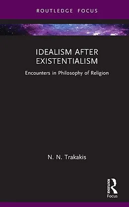 E-Book (pdf) Idealism after Existentialism von N. N. Trakakis