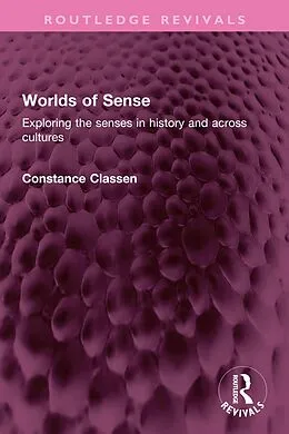 E-Book (epub) Worlds of Sense von Constance Classen