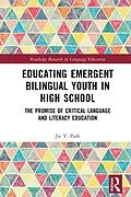 E-Book (pdf) Educating Emergent Bilingual Youth in High School von Jie Y. Park
