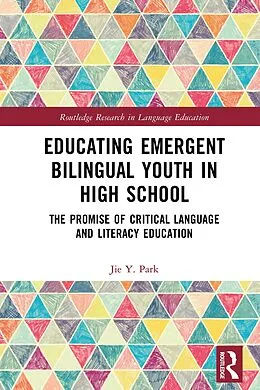 E-Book (epub) Educating Emergent Bilingual Youth in High School von Jie Y. Park