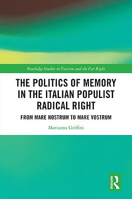 eBook (epub) The Politics of Memory in the Italian Populist Radical Right de Marianna Griffini