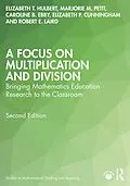 E-Book (pdf) A Focus on Multiplication and Division von Elizabeth T. Hulbert, Marjorie M. Petit, Caroline B. Ebby