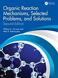 E-Book (epub) Organic Reaction Mechanisms, Selected Problems, and Solutions von William C. Groutas, Athri D. Rathnayake