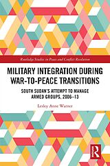 eBook (pdf) Military Integration during War-to-Peace Transitions de Lesley Anne Warner