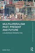 E-Book (pdf) Multilateralism Past, Present and Future von Mario Telò