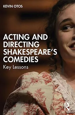 E-Book (pdf) Acting and Directing Shakespeare's Comedies von Kevin Otos