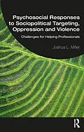 E-Book (pdf) Psychosocial Responses to Sociopolitical Targeting, Oppression and Violence von Joshua L. Miller