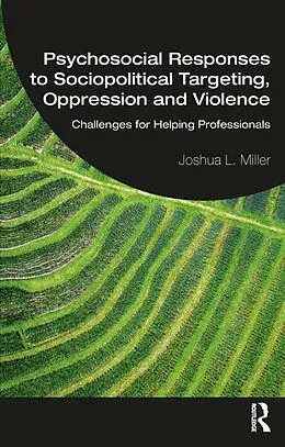 E-Book (epub) Psychosocial Responses to Sociopolitical Targeting, Oppression and Violence von Joshua L. Miller