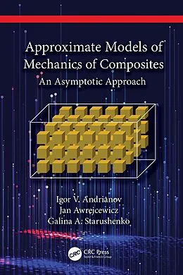 E-Book (epub) Approximate Models of Mechanics of Composites von Igor V. Andrianov, Jan Awrejcewicz, Galina A. Starushenko
