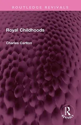 E-Book (epub) Royal Childhoods von Charles Carlton