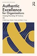 E-Book (pdf) Authentic Excellence for Organizations von R. Kelly Crace, Charles J. Hardy, Robert L. Crace