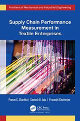 eBook (pdf) Supply Chain Performance Measurement in Textile Enterprises de Pranav C. Charkha, Santosh B. Jaju, Prasenjit Chatterjee