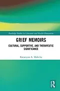 PDF Grief Memoirs von Katarzyna A. Malecka