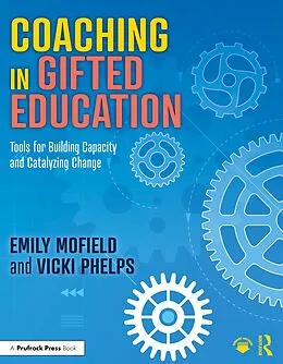 E-Book (pdf) Coaching in Gifted Education von Emily Mofield, Vicki Phelps