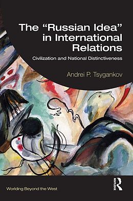 eBook (pdf) The "Russian Idea" in International Relations de Andrei P. Tsygankov