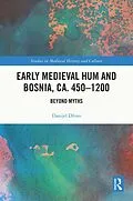 PDF Early Medieval Hum and Bosnia, ca. 450-1200 von Danijel Dzino