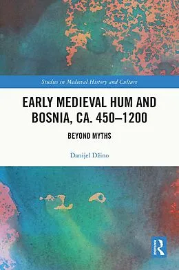 PDF Early Medieval Hum and Bosnia, ca. 450-1200 von Danijel Dzino