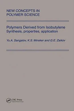 E-Book (epub) Polymers Derived from Isobutylene. Synthesis, Properties, Application von Yu. A. Sangalov, K. S. Minsker, G. E. Zaikov