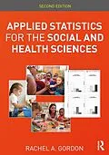 E-Book (epub) Applied Statistics for the Social and Health Sciences von Rachel A. Gordon