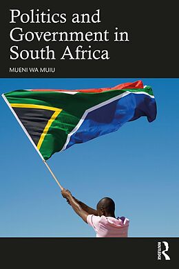 eBook (epub) Politics and Government in South Africa de Mueni Wa Muiu