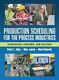 E-Book (epub) Production Scheduling for the Process Industries von Peter L. King, Mac Jacob, Noel Peberdy